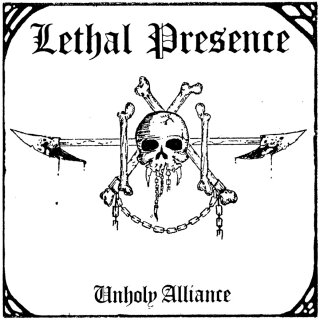 LETHAL PRESENCE -- Unholy Alliance  CD