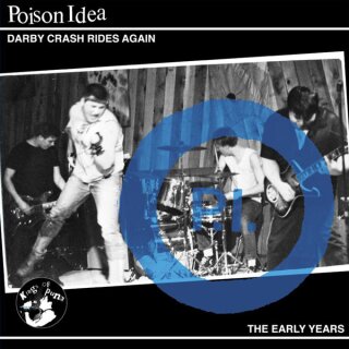 POISON IDEA -- Darby Crash Rides Again: The Early Years  LP  2017