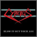 CYPERUS -- Blow it out your Ass  CD