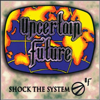 UNCERTAIN FUTURE -- Shock the System  CD