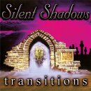 SILENT SHADOWS -- Transitions  CD