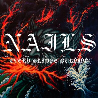 NAILS -- Every Bridge Burning  CD  JEWELCASE