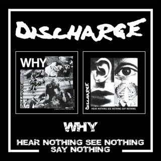 DISCHARGE -- Why / Hear Nothing See Nothing Say Nothing  DCD  DIGIPACK