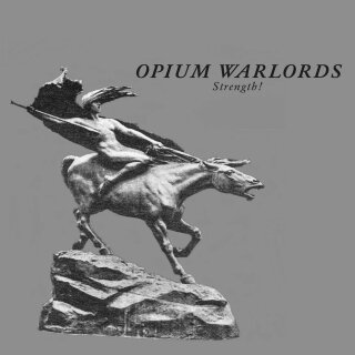OPIUM WARLORDS -- Strength!  DLP  BLACK