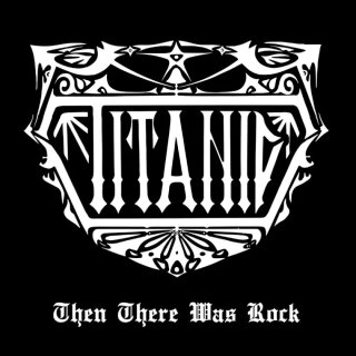 TITANIC -- Then There Was Rock  LP  BLACK