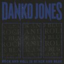 DANKO JONES -- Rock and Roll is Black and Blue  LP  BLUE