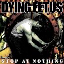 DYING FETUS -- Stop at Nothing  LP  POOL OF BLOOD EDITION...