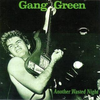 GANG GREEN -- Another Wasted Night  LP  SPLATTER